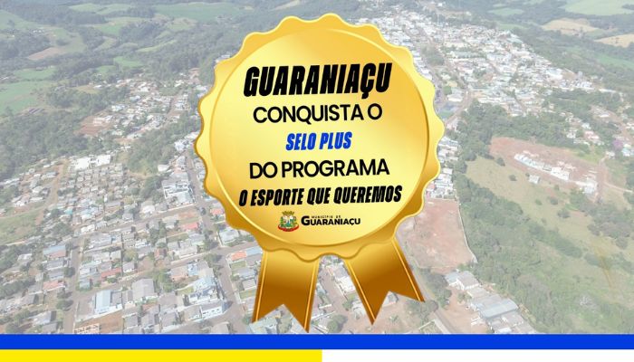 Guaraniaçu avança no esporte e conquista Selo Plus do Governo do Estado